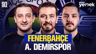 "OYUNCULAR KARAKTER ORTAYA KOYDU" | Fenerbahçe 4-2 Adana Demirspor, Tadic, Dzeko, Djiku, Süper Kupa