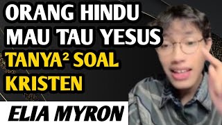 ORANG HINDU MAU TAU YESUS, TANYA² SOAL KRISTEN | ELIA MYRON