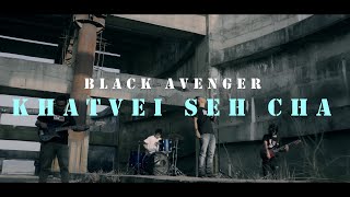 Black Avenger - Khatvei Seh Cha (Official Music Video)