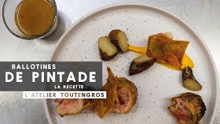 Ballotines de Pintade - L'Atelier Toutengros #5