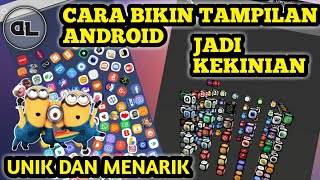 BIKIN TAMPILAN ANDROID JADI UNIK DAN KEREN 3D