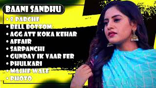 Best Of Baani Sandhu | Baani Sandhu All Songs | Hits Of Baani Sandhu | Baani Sandhu New Hits 2023