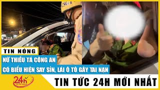 Nữ thiếu tá công an Gia Lai có biểu hiện say xỉn vẫn lái ôtô gây tai nạn với phương tiện khác.TV24h