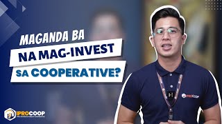 MAGANDA BA MAG-INVEST SA COOPERATIVE?