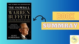 Unveiling the Wealth Snowball: A Summary of "The Snowball: Warren Buffett and the Business of Life"