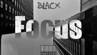 BLACX ‘FOCUS’