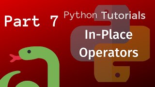 Python Tutorial for Beginners Part 7 - In place operators