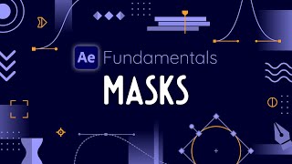 Create & Animate Masks in After Effects - AE Fundamantals