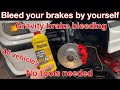 How to bleed your brakes by yourself ( how to gravity bleed your brakes) all vehicles.