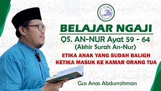 BELAJAR NGAJI QURAN DAN TAFSIR SURAH AN-NUR AYAT 59-64