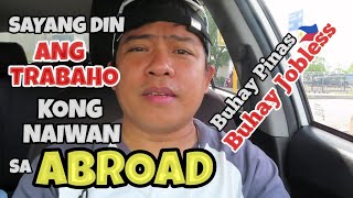 NANGHIHINAYANG AKO SA TRABAHO KONG NAIWAN SA ABROAD | BUHAY PINAS