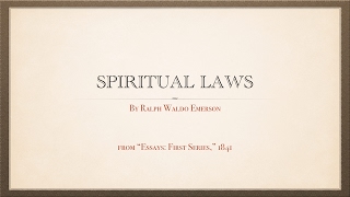 "Spiritual Laws," an essay by Ralph Waldo Emerson