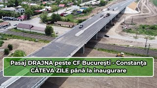 Pasaj Drajna - Aproape de inaugurare, stadiu lucrări la 21.05.2023