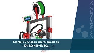 Montaje y análisis de la impresora 3D en kit BQ HEPHESTOS