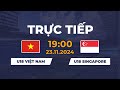 🔴 U18 Việt Nam vs U18 Singapore | Trận Đấu Tưng Bừng Của Dàn Sao Việt