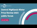 Central Highlands Water Price Review 2023 public forum – 28 April 2023