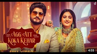 Agg Att Koka Kehar - Gurnam Bhullar - Baani Sandhu ft Gur Sidhu latest Punjabi Songs 2021- New Song