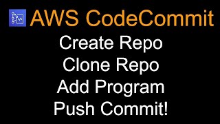 AWS CodeCommit - Create Repo, Clone and Push Commit
