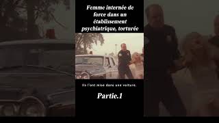 1/3 shorts Femme internée de force dans un établissement psychiatrique. #film #movie #drame