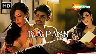तुम्हे सिखाया मैंने है पर अब मज़े सब लेंगे  | B. A. Pass | Shilpa Shukla & Shadab Kamal | Full Movie