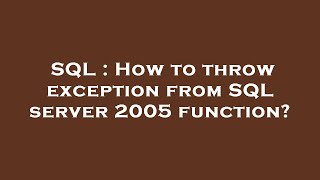 SQL : How to throw exception from SQL server 2005 function?