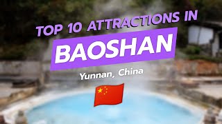 Discover Baoshan, Yunnan: Top 10 Attractions 🏞️🌋