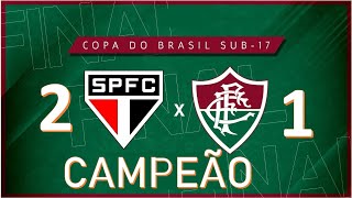 SÃO PAULO CAMPEÃO - FINAL COPA DO BRASIL SUB 17 - SÃO PAULO X FLUMINENSE