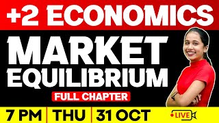 Plus Two Economics | Market Equilibrium | Full chapter  | Exam Winner