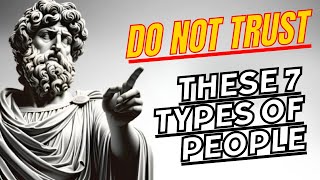 7 Types of People Stoicism WARNS Us About - AVOID THEM - 7 Types People Avoid Them