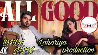 all good Punjabi song Khan Bhaini Dhol mix lahoriya production remix song Bhodiwal production