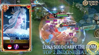 LUNA SOLO CARRY THE TEAM TOP 2 INDONESIA LUNA | XITO | Honor Of Kings Indonesia