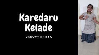 Karedaru Kelade - Bharatanatyam | Groovy Nritya Choreography