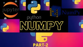 numpy libarary in python Tutorial PART-2| NumPy Python| How to use NumPy in Python| CodeWithtuqi