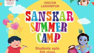 SANSKAR SUMMER CAMP 2024 || @iskconlakhimpur