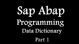 Sap Abap 1.2 Data Dictionary Part 1