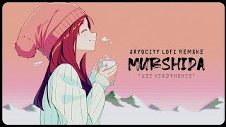 Arijit Singh - Murshida (Jayocity Lofi Remake) | Begum Jaan | Srijit Mukherji | Rahat Indori