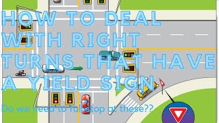 How to deal with right turns that have a yield sign - Class 7 \u0026 5 - SenSen Driving School