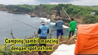 Serunya Camping sambil mancing di spot yang paling Extrem