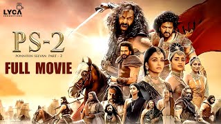 Ponniyin Selvan 2 Full Movie (Tamil) | Vikram | Jayam Ravi | Aishwarya Rai | Trisha | Lyca