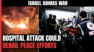Israel Hamas War: 'Unprecedented' Gaza Hospital Attack To Derail Peace Efforts?