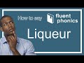 How to pronounce the word Liqueur | With definition & example sentence
