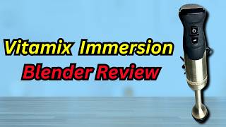 Vitamix Immersion Blender Review: How Good Is This Vitamix Hand Blender?