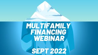 September 2022 Multifamily Investing and Financing Webinar