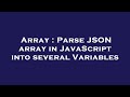 Array : Parse JSON array in JavaScript into several Variables