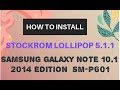 HOW TO INSTALL STOCKROM LOLLIPOP 5.1.1 ON SAMSUNG GALAXY NOTE 10.1 2014 EDITION SM-P601