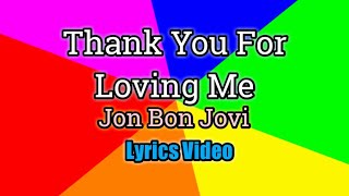 Thank You For Loving Me - Jon Bon Jovi (Lyrics Video)