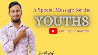 A Special Message For the Youths | By Joy Mondal | #youths #bengalichristiansermon