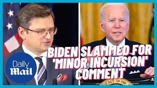 Russia: Ukraine FM slams Biden for 'minor incursion' comments
