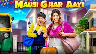 Mausi Ghar Aayi | Ridhu Pidhu