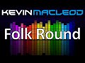 Kevin MacLeod: Folk Round